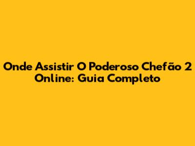 Onde Assistir 'O Poderoso Chefão 2' Online: Guia Completo
