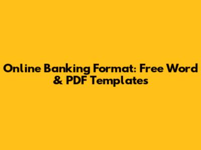 Online Banking Format: Free Word & PDF Templates
