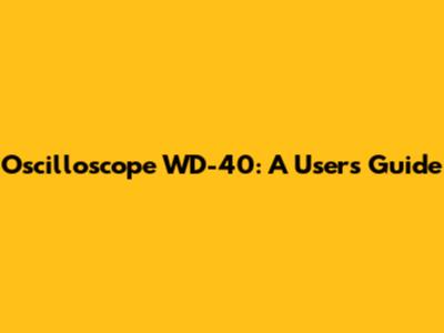 Oscilloscope WD-40: A User's Guide
