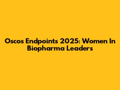 Osco's Endpoints 2025: Women In Biopharma Leaders