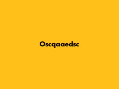 Oscqaaedsc
