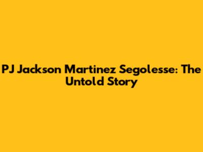 PJ Jackson Martinez Segolesse: The Untold Story