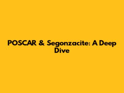 POSCAR & Segonzacite: A Deep Dive