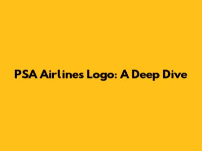 PSA Airlines Logo: A Deep Dive