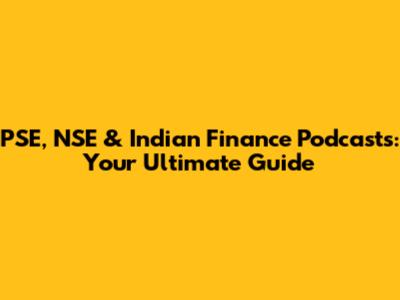 PSE, NSE & Indian Finance Podcasts: Your Ultimate Guide