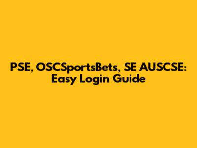 PSE, OSCSportsBets, SE AUSCSE: Easy Login Guide