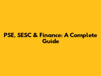 PSE, SESC & Finance: A Complete Guide