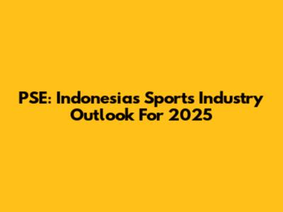 PSE: Indonesia's Sports Industry Outlook For 2025