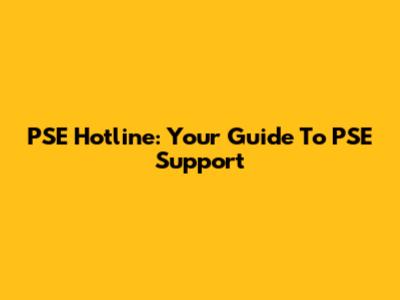 PSE Hotline: Your Guide To PSE Support
