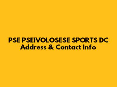PSE PSEIVOLOSESE SPORTS DC Address & Contact Info