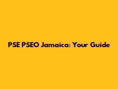PSE PSEO Jamaica: Your Guide
