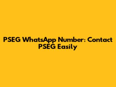 PSEG WhatsApp Number: Contact PSEG Easily
