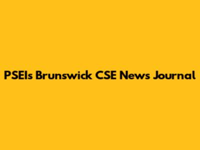 PSEI's Brunswick CSE News Journal