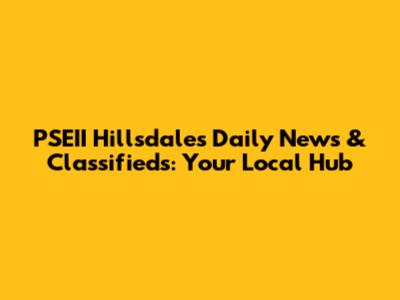 PSEII Hillsdale's Daily News & Classifieds: Your Local Hub