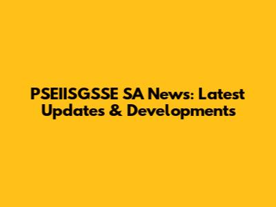 PSEIISGSSE SA News: Latest Updates & Developments