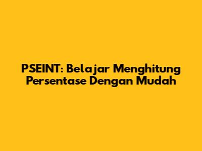 PSEINT: Belajar Menghitung Persentase Dengan Mudah