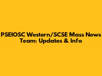 PSEIOSC Western/SCSE Mass News Team: Updates & Info