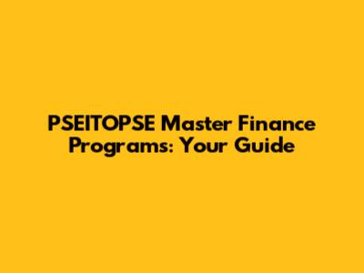PSEITOPSE Master Finance Programs: Your Guide