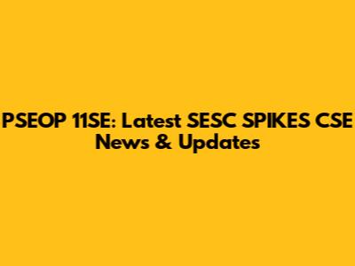 PSEOP 11SE: Latest SESC SPIKES CSE News & Updates