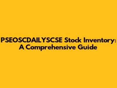 PSEOSCDAILYSCSE Stock Inventory: A Comprehensive Guide