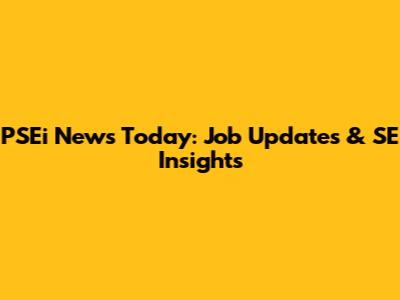 PSEi News Today: Job Updates & SE Insights