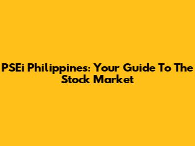 PSEi Philippines: Your Guide To The Stock Market