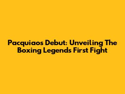 Pacquiao's Debut: Unveiling The Boxing Legend's First Fight