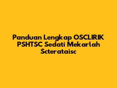 Panduan Lengkap OSCLIRIK PSHTSC Sedati Mekarlah Scterataisc