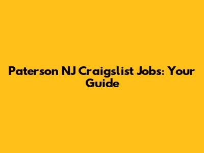 Paterson NJ Craigslist Jobs: Your Guide