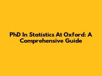 PhD In Statistics At Oxford: A Comprehensive Guide