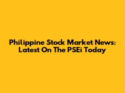 Philippine Stock Market News: Latest On The PSEi Today