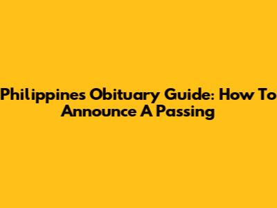 Philippines Obituary Guide: How To Announce A Passing