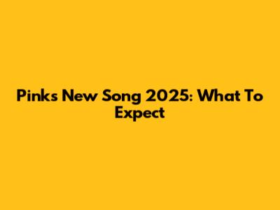 Pink's New Song 2025: What To Expect