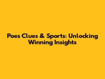 Poe's Clues & Sports: Unlocking Winning Insights