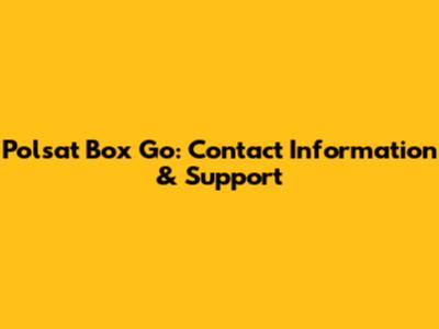 Polsat Box Go: Contact Information & Support