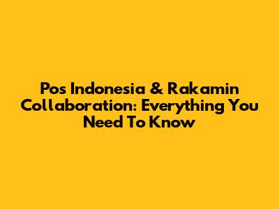 Pos Indonesia & Rakamin Collaboration: Everything You Need To Know