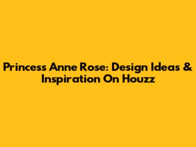 Princess Anne Rose: Design Ideas & Inspiration On Houzz