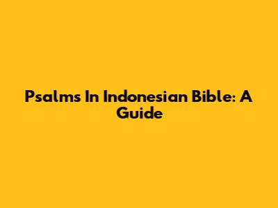 Psalms In Indonesian Bible: A Guide