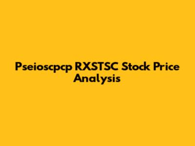 Pseioscpcp RXSTSC Stock Price Analysis
