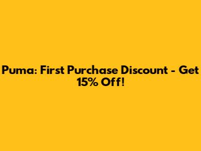 Puma: First Purchase Discount - Get 15% Off!