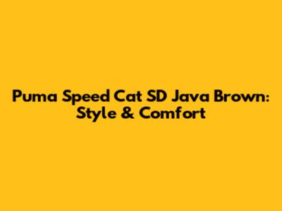 Puma Speed Cat SD Java Brown: Style & Comfort
