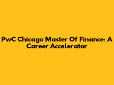 PwC Chicago Master Of Finance: A Career Accelerator