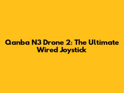 Qanba N3 Drone 2: The Ultimate Wired Joystick