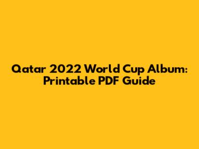 Qatar 2022 World Cup Album: Printable PDF Guide
