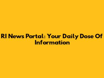 RI News Portal: Your Daily Dose Of Information