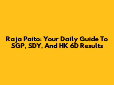 Raja Paito: Your Daily Guide To SGP, SDY, And HK 6D Results