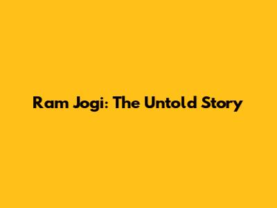 Ram Jogi: The Untold Story