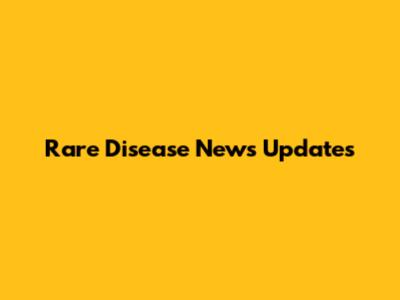 Rare Disease News Updates