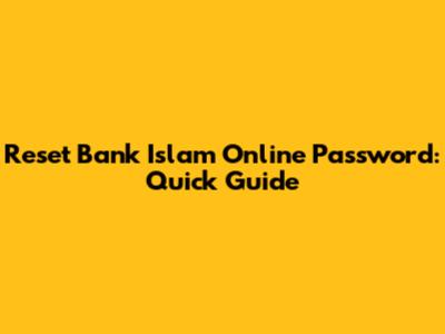 Reset Bank Islam Online Password: Quick Guide
