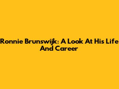 Ronnie Brunswijk: A Look At His Life And Career